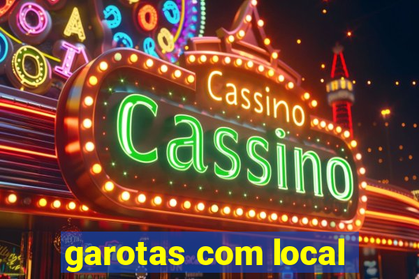 garotas com local